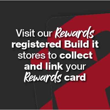 Visit our rewards registered Build it stores to collect and link your Rewards card